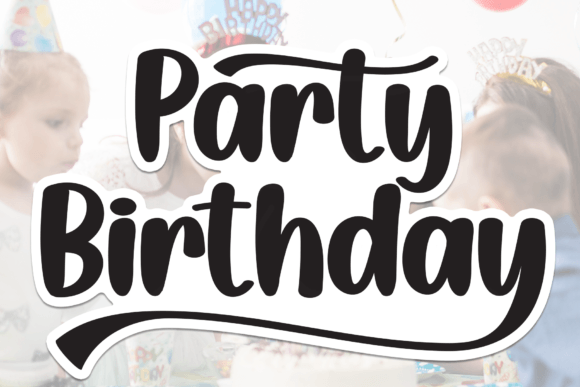 Party Birthday Font: A Small Business Owner’s Secret to Polished Branding