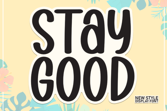 Stay Good: A Marketer’s Secret Weapon for Bold, Clear Campaign Typography